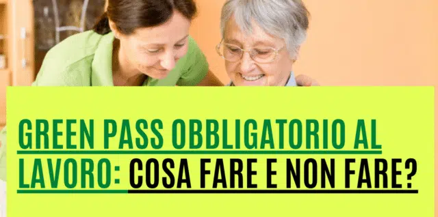 Green pass obbligatorio al lavoro come il permesso di soggiorno per colf, badanti e baby sitter