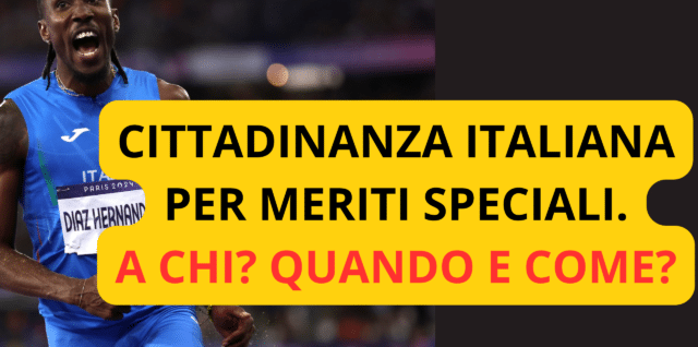 Andy Diaz Hernandez - CITTADINANZA ITALIANA PER MERITI SPECIALI QUANDO E COME