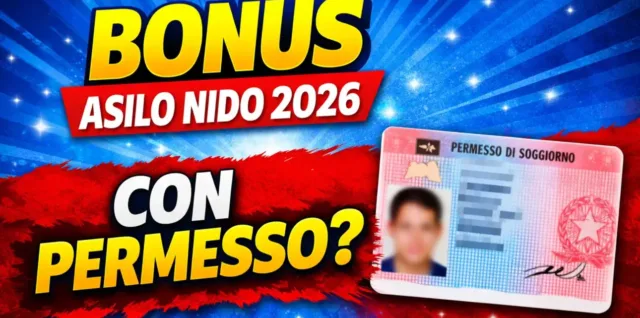 Bonus Asilo nido 2026 e requisiti per fare la domanda e permesso di soggiorno autorizzato