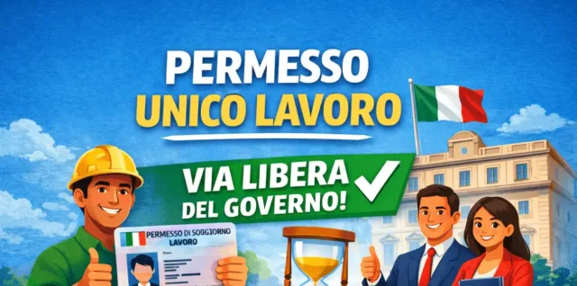 Novità sul permesso unico lavoro, sì definitivo del Governo dopo Camera e Senato