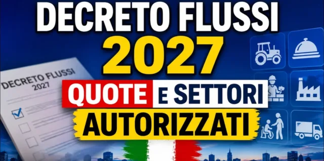Decreto flussi 2027 - quote e settori autorizzati a chiedere il nulla osta