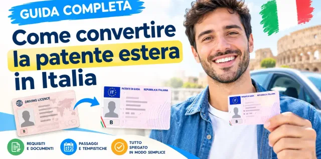 Guida completa su come convertire la patente estera in Italia in modo facile